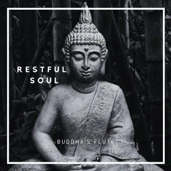 Restful Soul by Buddha's Flute