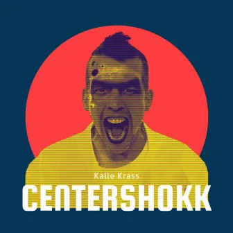 Centershokk by Kalle Krass