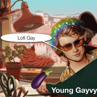 Lofi Gay by Young Gayvy