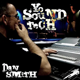 Yo Sound Tech (Mic Check) - Single by Dan Smith