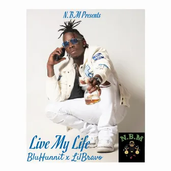 Live My Life by Blu Hunnit