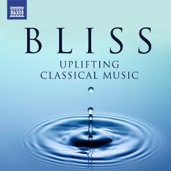 Bliss - Uplifting Classical Music by Douglas Lawrence