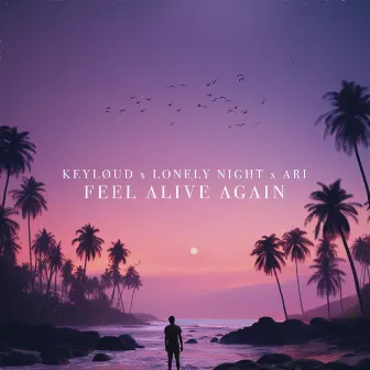 Feel Alive Again by keyløud