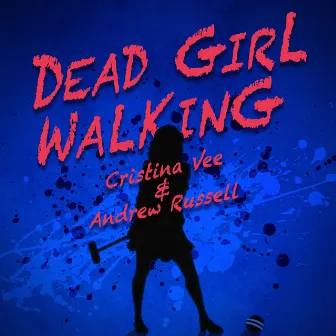 Dead Girl Walking by Cristina Vee