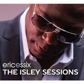 The Isley Sessions by Eric Essix