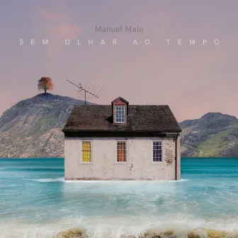 Sem Olhar ao Tempo by Manuel Maio