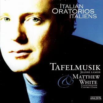 Italian Oratorios: Vivaldi, Scarlatti, Caldara, Zelenka by Matthew White