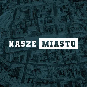 NASZE MIASTO by Szmitek WDL