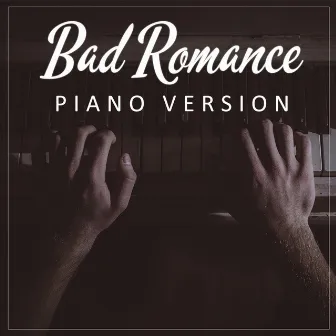 Bad Romance (Piano Version) by Ultimate Tribute Stars