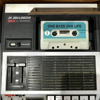 ONE BASS ONE LIFE by DJ BULLDOZER