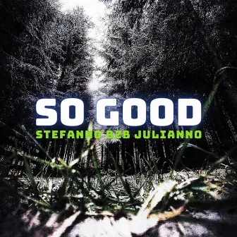 So Good by Stefanno b2b Julianno