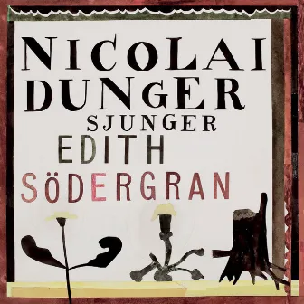 Nicolai Dunger Sjunger Edith Södergran by Nicolai Dunger