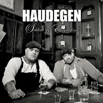 Schlicht & Ergreifend by Haudegen