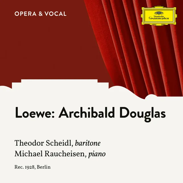 Loewe: Archibald Douglas, Op. 128