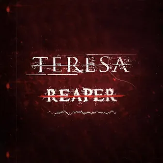 Reaper by Teresa