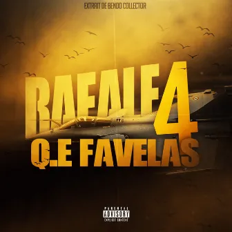 Rafale 4 by Q.E Favelas