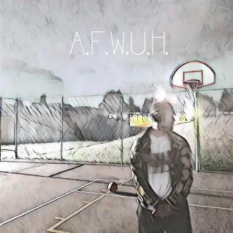 A.F.W.U.H. by Nevi