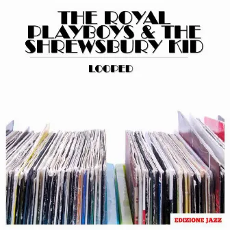 Looped by The Royal Playboys