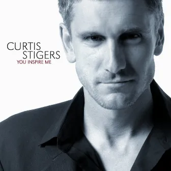 You Inspire Me by Curtis Stigers