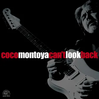 Can't Look Back by Coco Montoya