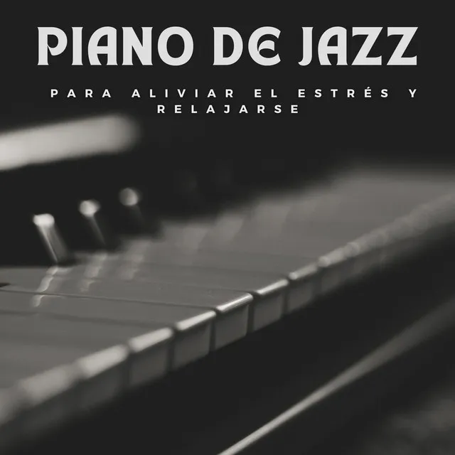 Piano De Jazz Para Aliviar El Estrés Y Relajarse