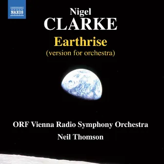 Clarke: Earthrise (Version for Orchestra) by Neil Thomson