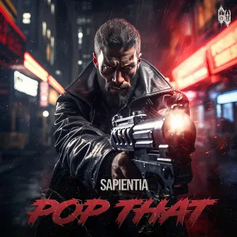 POP THAT by Sapientia