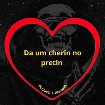 Da um Cherin no Pretin (Slowed + Reverb) by MC Thiaguinho Do MT