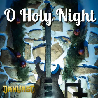 O Holy Night (Metal Version) by Dan Vasc