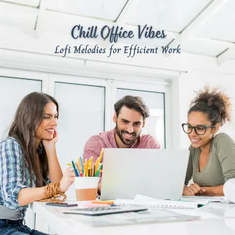 Chill Office Vibes: Lofi Melodies for Efficient Work by Calm Work from Home