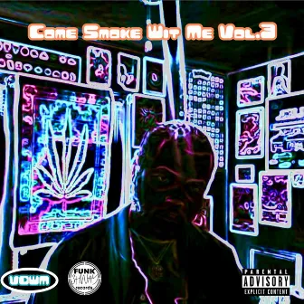 Come Smoke Wit Me, Vol. 3 by E.Side4