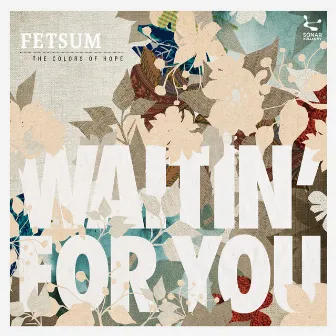 Waitin' For You (Radio Single) by Fetsum