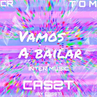 Vamos A Bailar by Casst