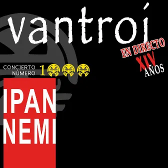 Ipan Nemi (En Directo) by Vantroi