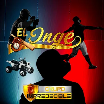 El Inge by Grupo Impredecible