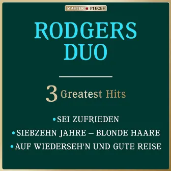 Masterpieces Presents Rodgers Duo: 3 Greatest Hits by Rodgers-Duo