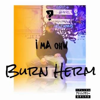 Who Am I? by Burn Herm