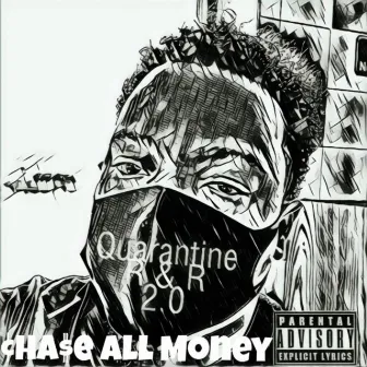 Quarantine R&r by Chase All Money