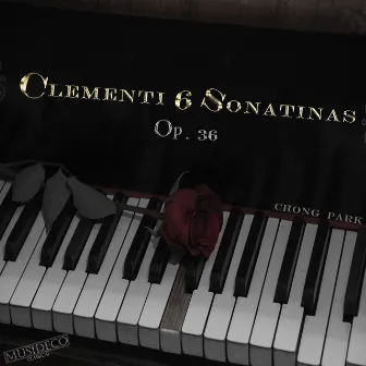 Clementi: 6 Sonatinas, Op. 36 by Chong Park