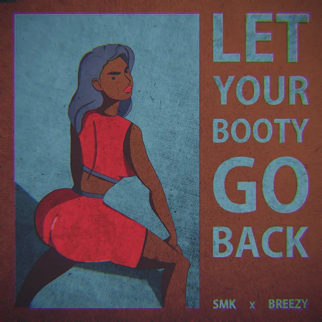 Let Your Booty Go Back (Remastered)