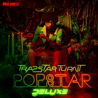 TrapStar Turnt PopStar (Deluxe Edition) by PnB Rock