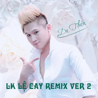 Lk Le Cay (Remix, Ver. 2) by Du Thien