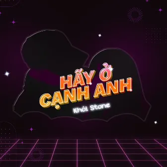 Hãy Ở Cạnh Anh (Beat) by Khói Stone