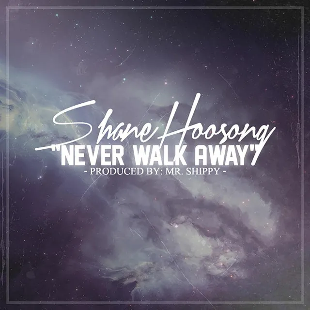 Never Walk Away