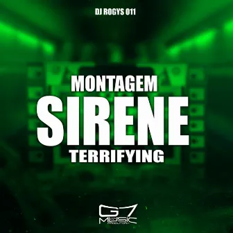 Montagem Sirene Terrifying by DJ ROGYS 011