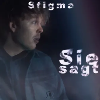 Sie sagt by Stigma