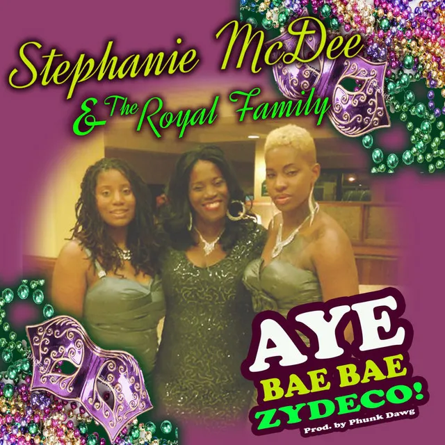 Aye Bae Bae Zydeco (feat. The Royal Family)