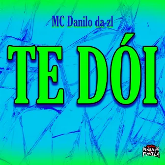 Te Dói by Mc Danilo da Zl