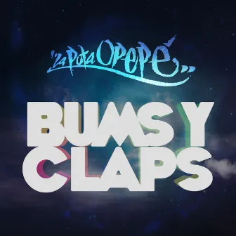 Bums y Claps by La Puta Opepé