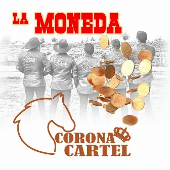 La Moneda (Edited) (Norteño) by Corona Cartel